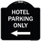Signmission Hotel Parking Only With Left Arrow Heavy-Gauge Aluminum Architectural Sign, 18" x 18", BW-1818-23901 A-DES-BW-1818-23901 - alternate 1